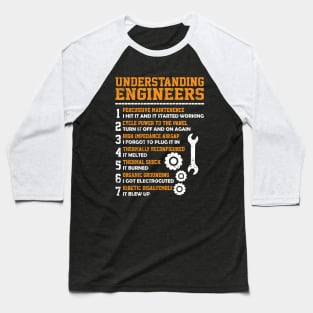 Understanding Engineers - Funny Sarcastic Engineering Outfit Baseball T-Shirt